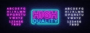 Neon Sign spelling out high quality